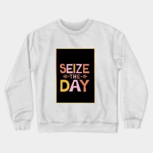 Seize The Day Crewneck Sweatshirt